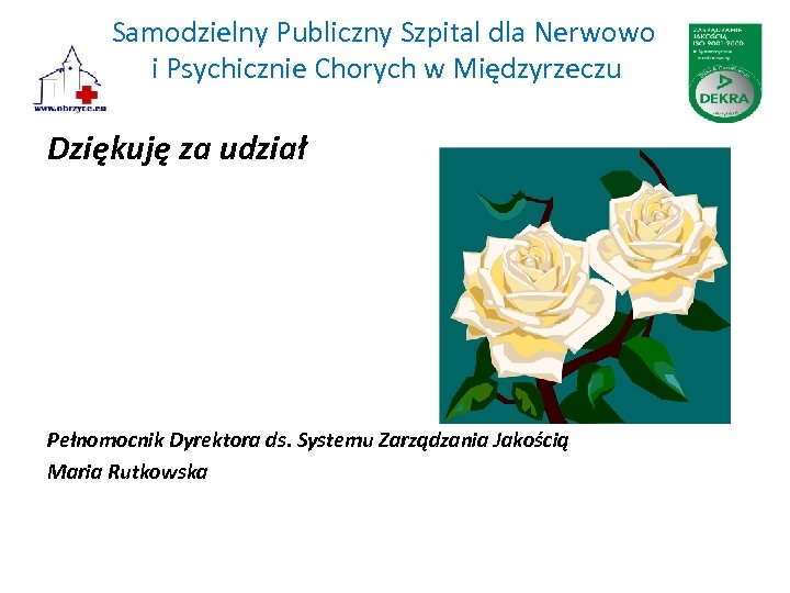 Samodzielny Publiczny Szpital dla Nerwowo i Psychicznie Chorych w Międzyrzeczu Dziękuję za udział Pełnomocnik