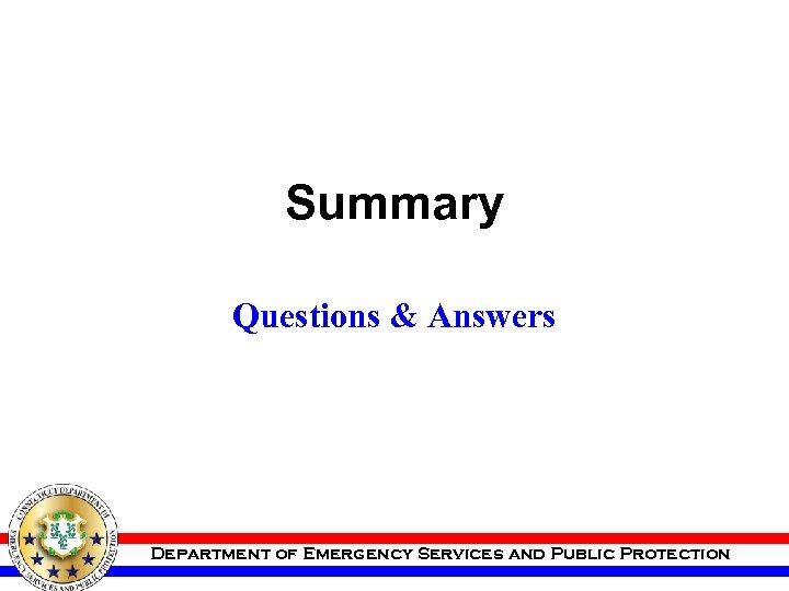Summary Questions & Answers Department of Emergency Services and Public Protection 
