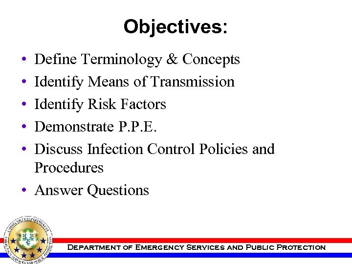 Objectives: • • • Define Terminology & Concepts Identify Means of Transmission Identify Risk