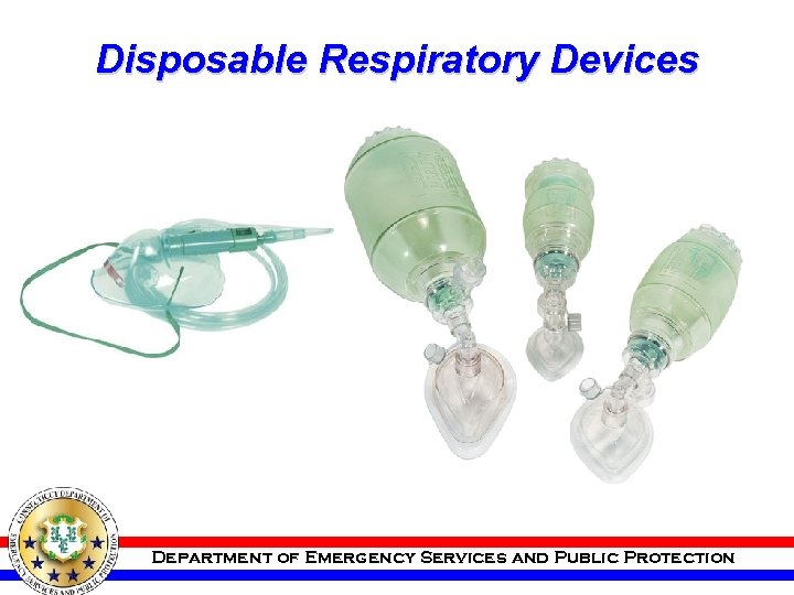 Disposable Respiratory Devices Department of Emergency Services and Public Protection 
