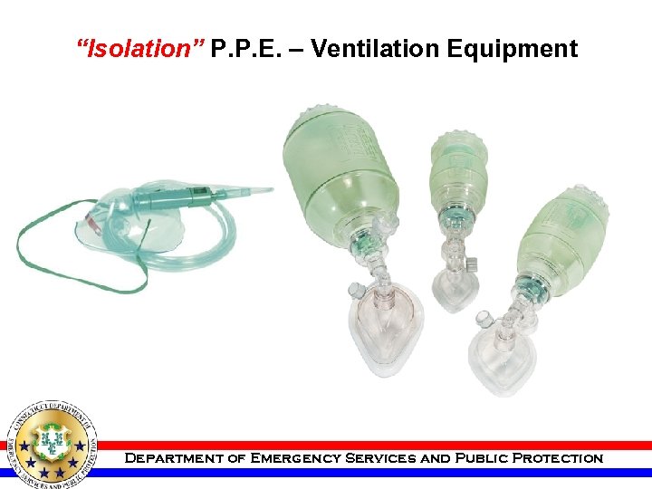 “Isolation” P. P. E. – Ventilation Equipment Department of Emergency Services and Public Protection