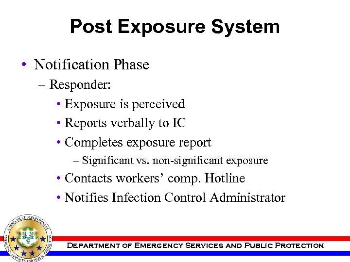 Post Exposure System • Notification Phase – Responder: • Exposure is perceived • Reports