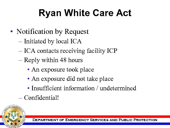 Ryan White Care Act • Notification by Request – Initiated by local ICA –