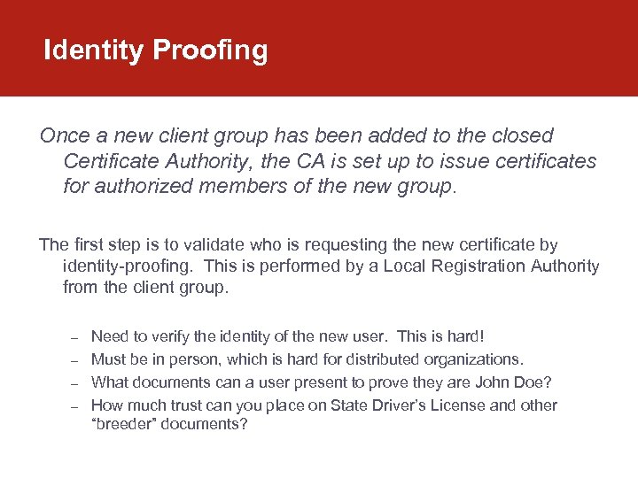 Identity Proofing Once a new client group has been added to the closed Certificate