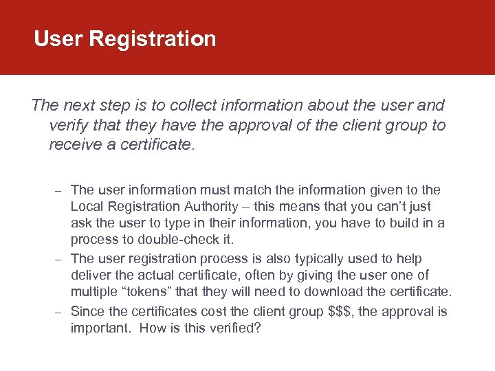 User Registration The next step is to collect information about the user and verify