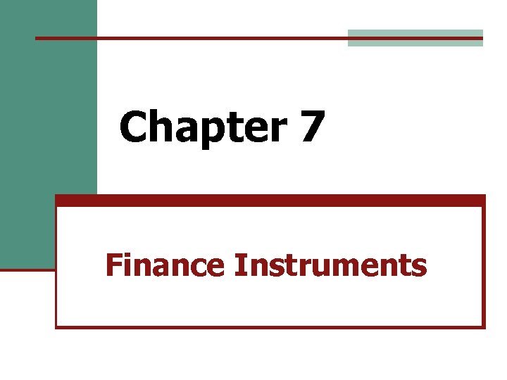 Chapter 7 Finance Instruments 