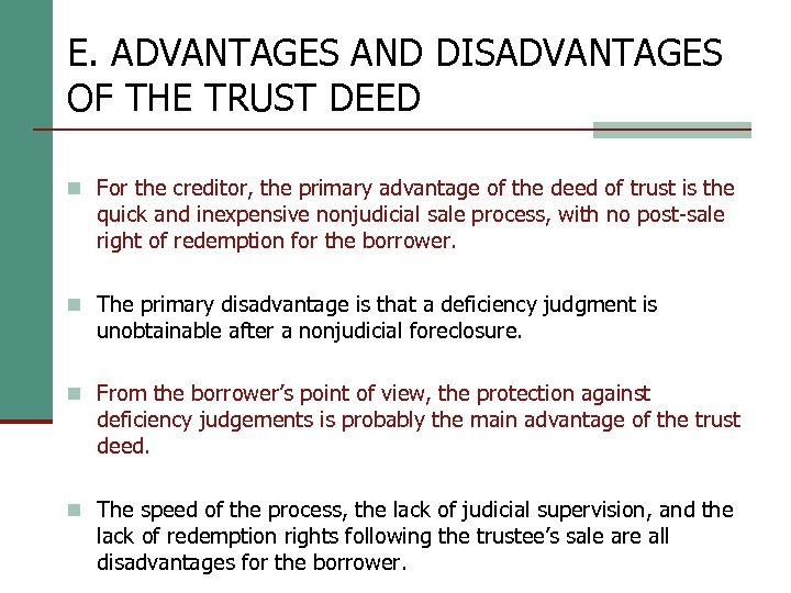 E. ADVANTAGES AND DISADVANTAGES OF THE TRUST DEED n For the creditor, the primary