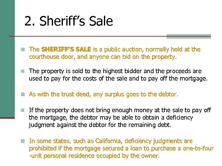 2. Sheriff’s Sale n The SHERIFF’S SALE is a public auction, normally held at