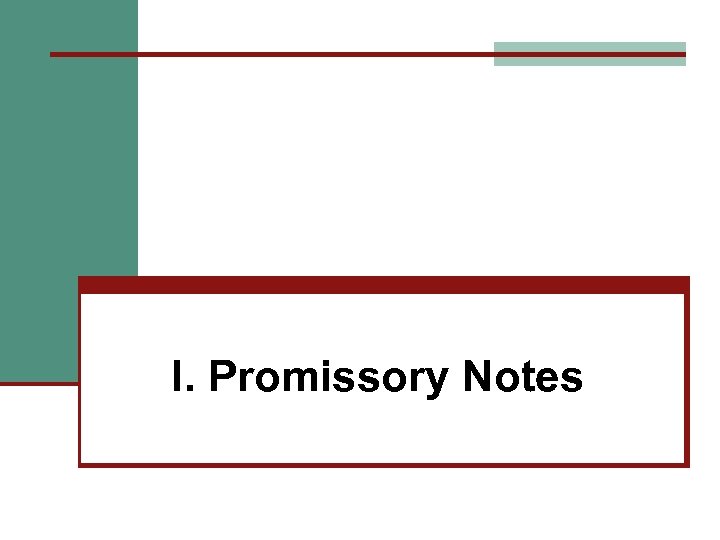 I. Promissory Notes 