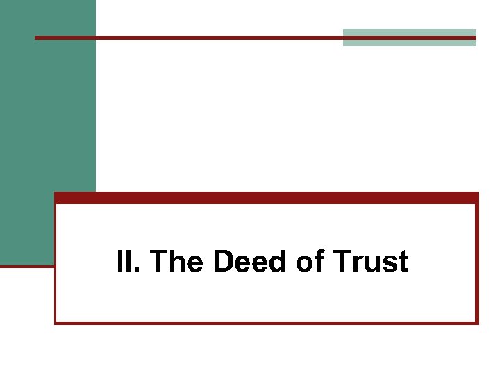 II. The Deed of Trust 