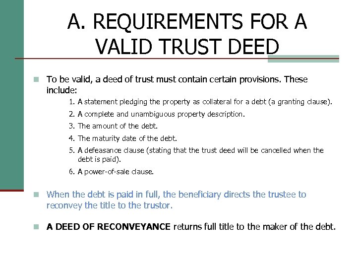 A. REQUIREMENTS FOR A VALID TRUST DEED n To be valid, a deed of