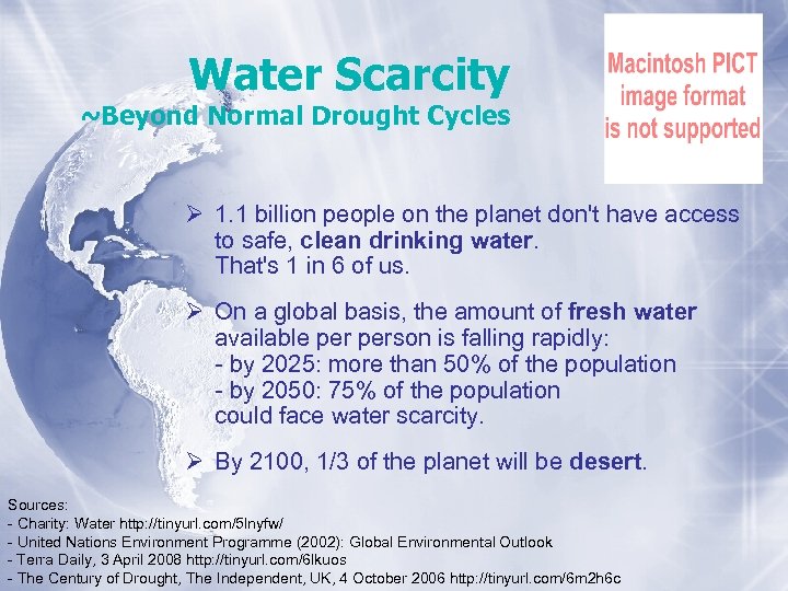 Water Scarcity ~Beyond Normal Drought Cycles Ø 1. 1 billion people on the planet