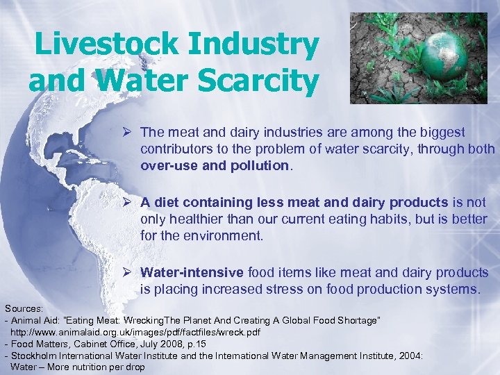 Livestock Industry and Water Scarcity Ø The meat and dairy industries are among the