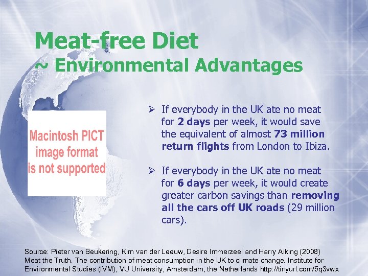 Meat-free Diet ~ Environmental Advantages Ø If everybody in the UK ate no meat
