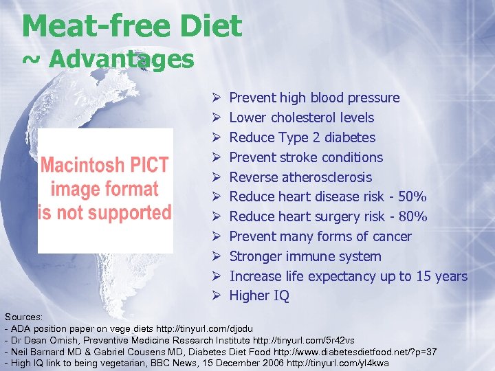 Meat-free Diet ~ Advantages Ø Ø Ø Prevent high blood pressure Lower cholesterol levels