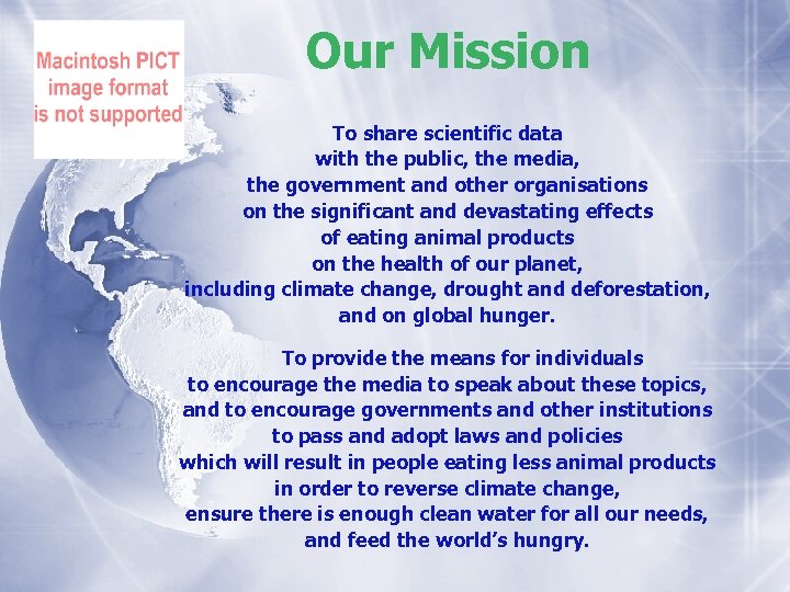Our Mission To share scientific data with the public, the media, the government and