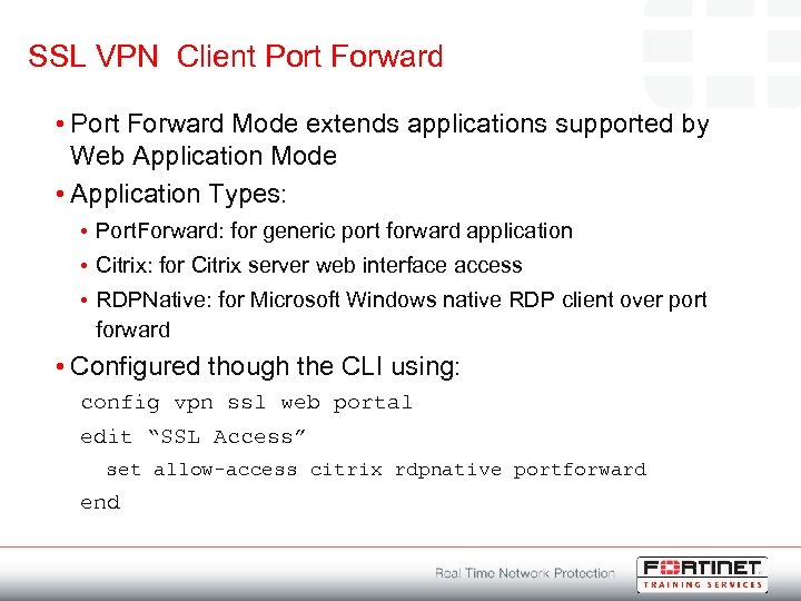 SSL VPN Client Port Forward • Port Forward Mode extends applications supported by Web