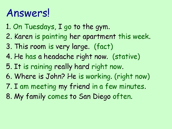 Answers! 1. On Tuesdays, I go to the gym. 2. Karen is painting her