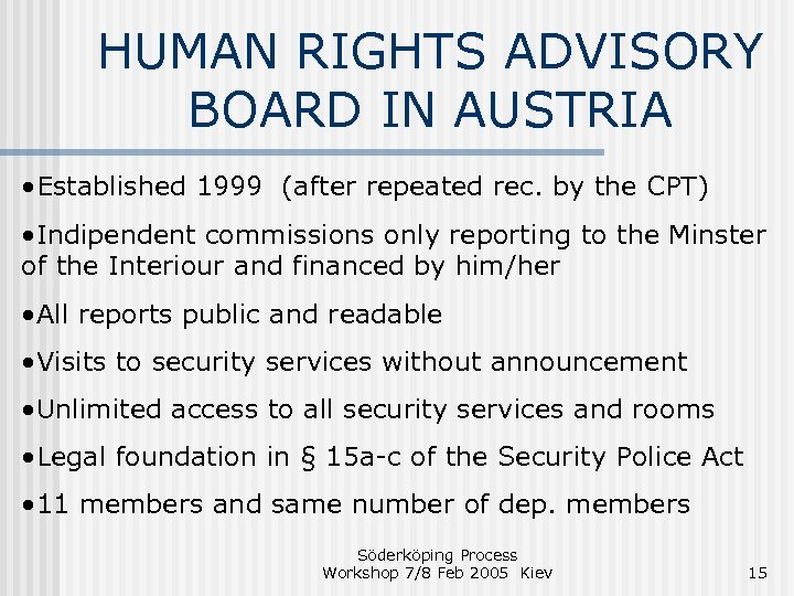 HUMAN RIGHTS ADVISORY BOARD IN AUSTRIA • Established 1999 (after repeated rec. by the