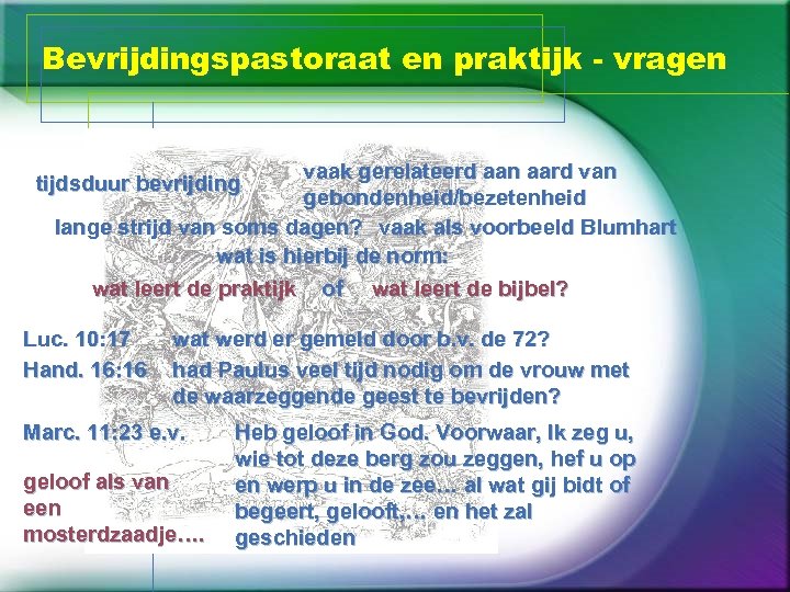 Bevrijdingspastoraat en praktijk - vragen vaak gerelateerd aan aard van gebondenheid/bezetenheid lange strijd van