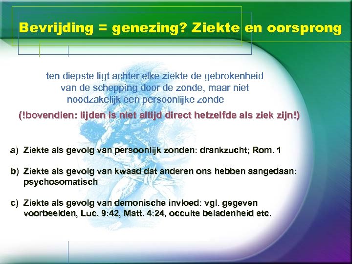 Bevrijding = genezing? Ziekte en oorsprong ten diepste ligt achter elke ziekte de gebrokenheid