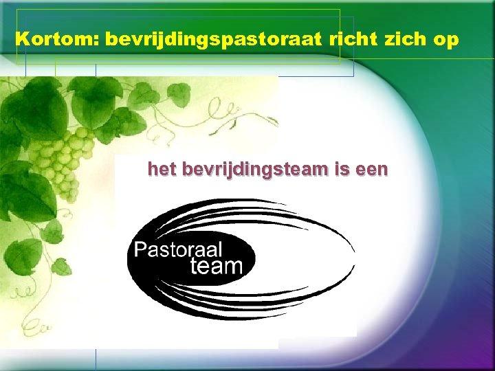 Kortom: bevrijdingspastoraat richt zich op het bevrijdingsteam is een de hele mens 