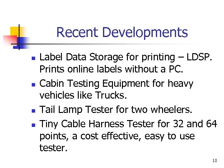 Recent Developments n n Label Data Storage for printing – LDSP. Prints online labels