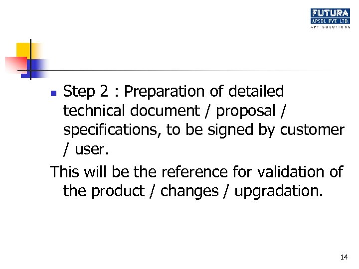 Step 2 : Preparation of detailed technical document / proposal / specifications, to be