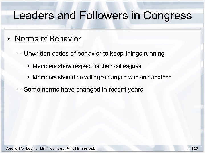 Leaders and Followers in Congress • Norms of Behavior – Unwritten codes of behavior