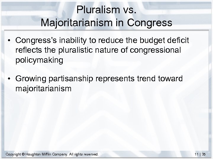 Pluralism vs. Majoritarianism in Congress • Congress’s inability to reduce the budget deficit reflects