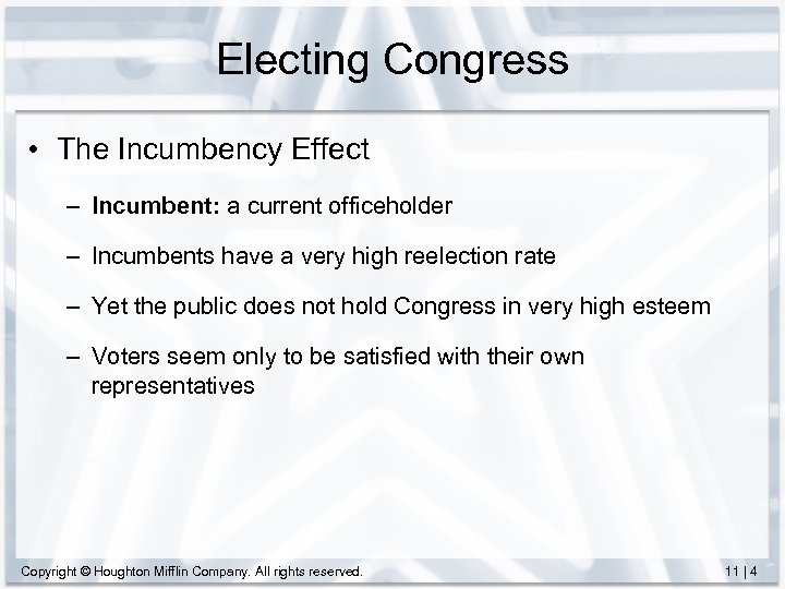 Electing Congress • The Incumbency Effect – Incumbent: a current officeholder – Incumbents have