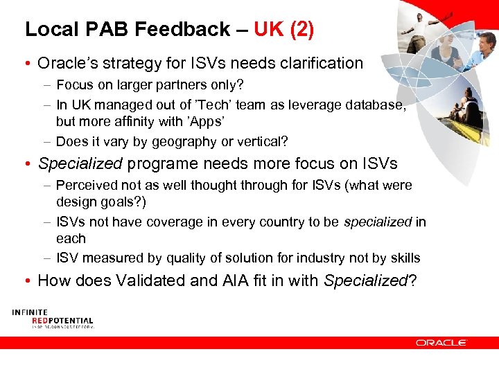 Local PAB Feedback – UK (2) • Oracle’s strategy for ISVs needs clarification –