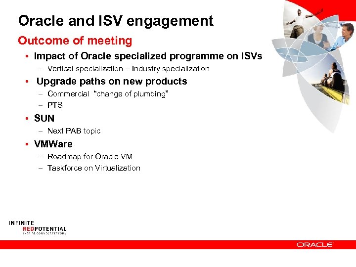 Oracle and ISV engagement Outcome of meeting • Impact of Oracle specialized programme on