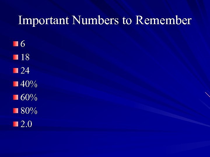 Important Numbers to Remember 6 18 24 40% 60% 80% 2. 0 