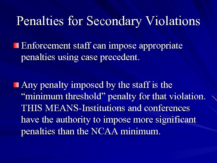 Penalties for Secondary Violations Enforcement staff can impose appropriate penalties using case precedent. Any