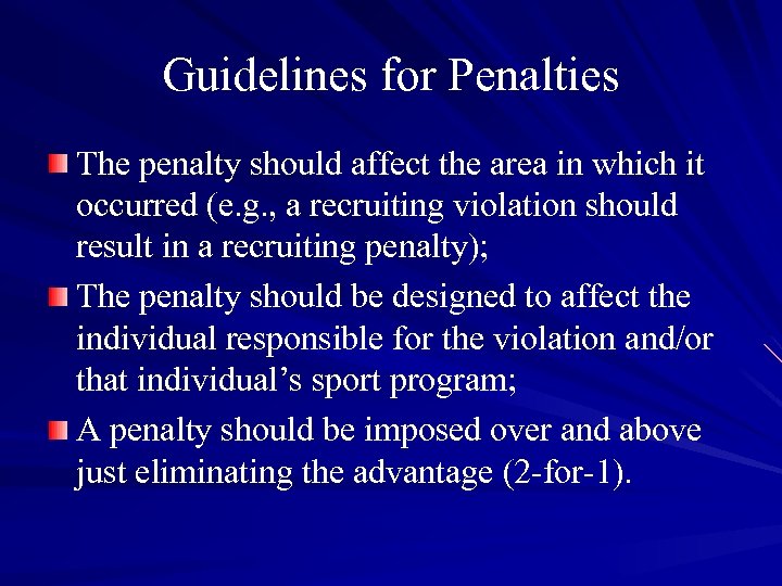 Guidelines for Penalties The penalty should affect the area in which it occurred (e.