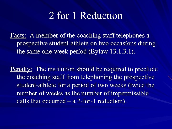2 for 1 Reduction Facts: A member of the coaching staff telephones a prospective