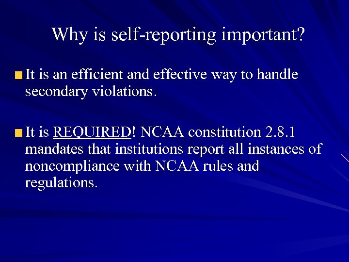 Why is self-reporting important? It is an efficient and effective way to handle secondary