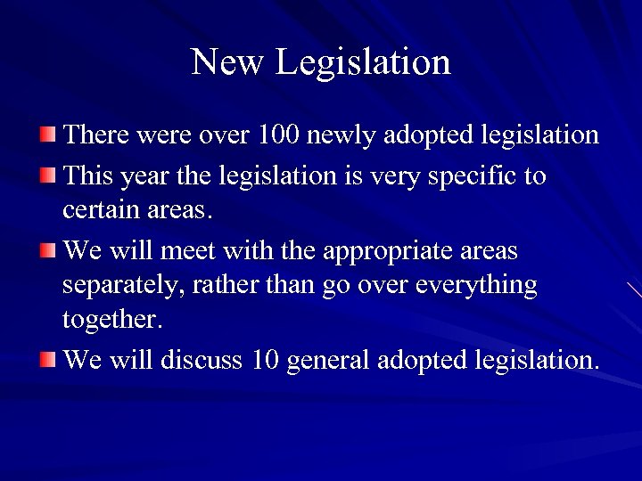New Legislation There were over 100 newly adopted legislation This year the legislation is