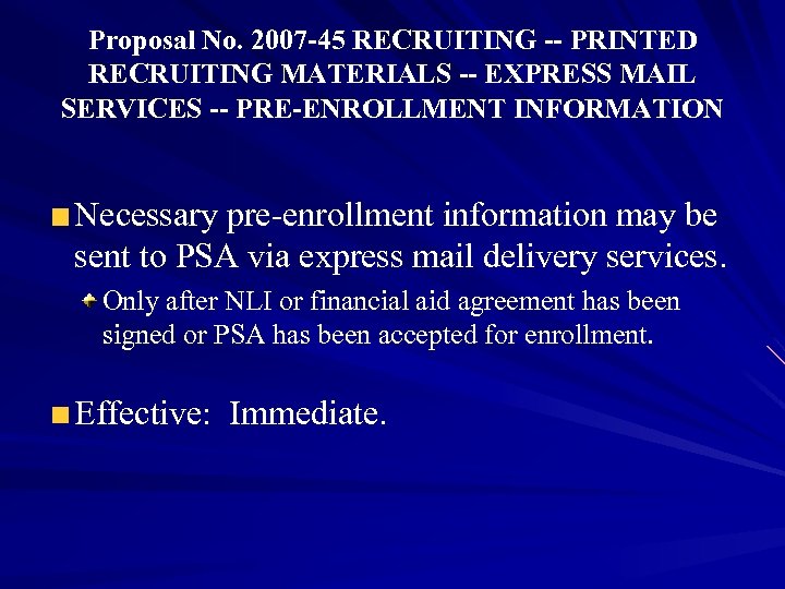 Proposal No. 2007 -45 RECRUITING -- PRINTED RECRUITING MATERIALS -- EXPRESS MAIL SERVICES --