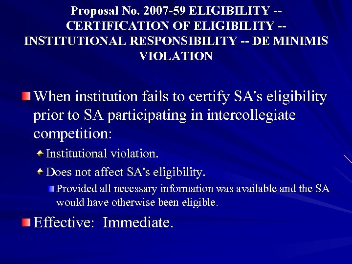 Proposal No. 2007 -59 ELIGIBILITY -CERTIFICATION OF ELIGIBILITY -INSTITUTIONAL RESPONSIBILITY -- DE MINIMIS VIOLATION