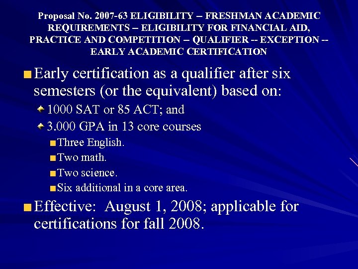 Proposal No. 2007 -63 ELIGIBILITY -- FRESHMAN ACADEMIC REQUIREMENTS -- ELIGIBILITY FOR FINANCIAL AID,