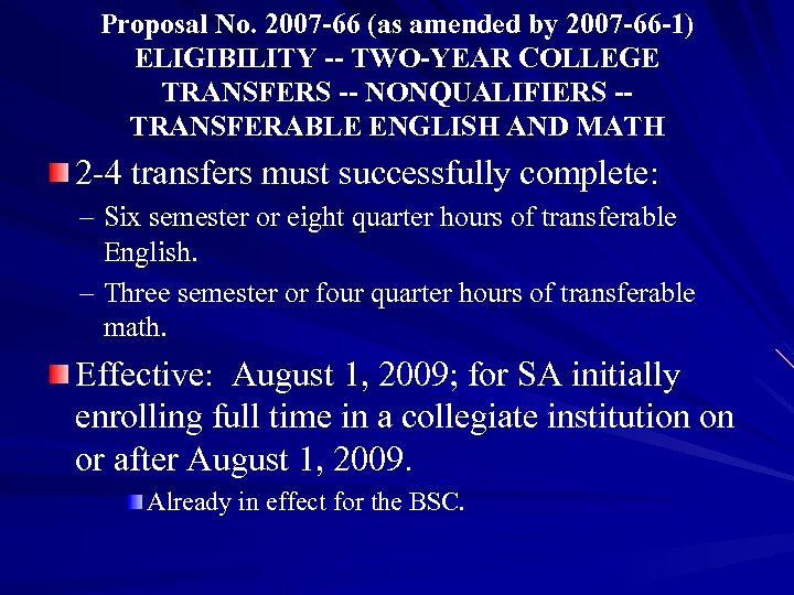 Proposal No. 2007 -66 (as amended by 2007 -66 -1) ELIGIBILITY -- TWO-YEAR COLLEGE
