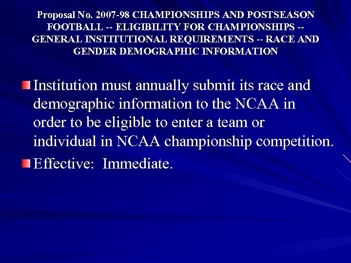 Proposal No. 2007 -98 CHAMPIONSHIPS AND POSTSEASON FOOTBALL -- ELIGIBILITY FOR CHAMPIONSHIPS -GENERAL INSTITUTIONAL