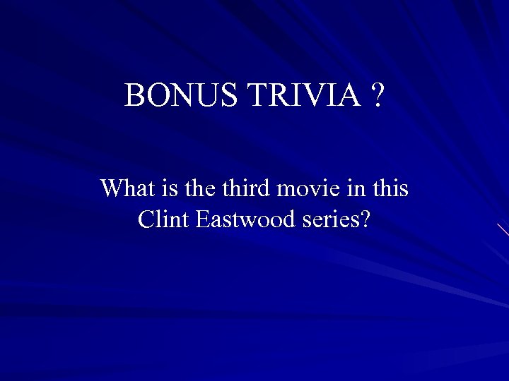 BONUS TRIVIA ? What is the third movie in this Clint Eastwood series? 