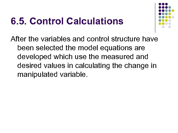 6. 5. Control Calculations After the variables and control structure have been selected the