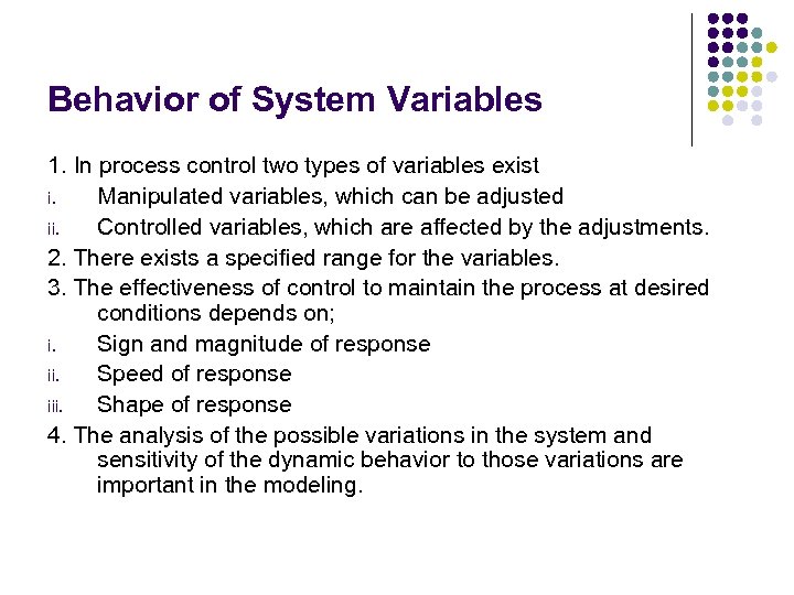 Behavior of System Variables 1. In process control two types of variables exist i.