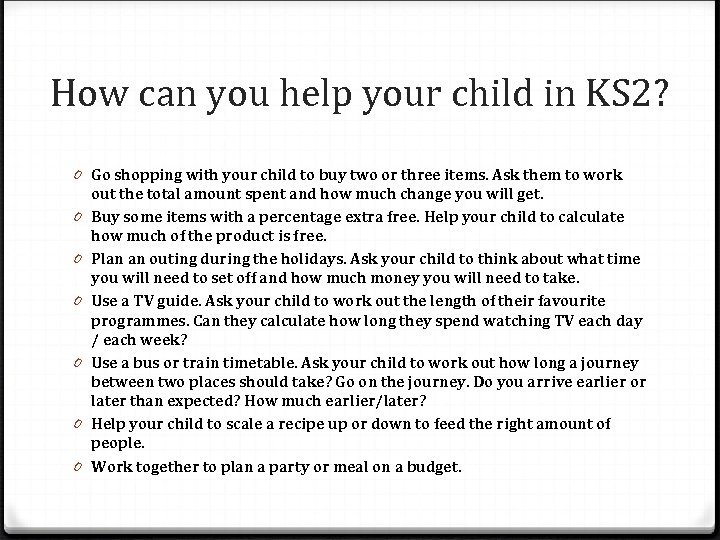 How can you help your child in KS 2? 0 Go shopping with your