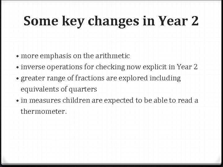 Some key changes in Year 2 • more emphasis on the arithmetic • inverse