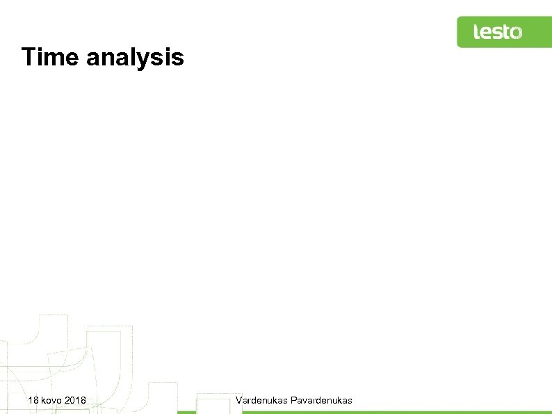 Time analysis 18 kovo 2018 Vardenukas Pavardenukas 